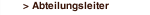 > Abteilungsleiter